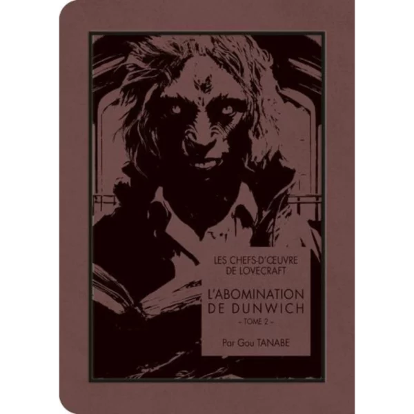 LES CHEFS D'OEUVRE DE LOVECRAFT - L'abomination de Dunwich - Tome 2