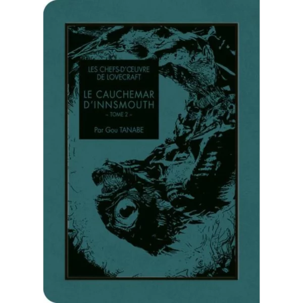 LES CHEFS D'OEUVRE DE LOVECRAFT - Le cauchemar d'Innsmouth - Tome 2