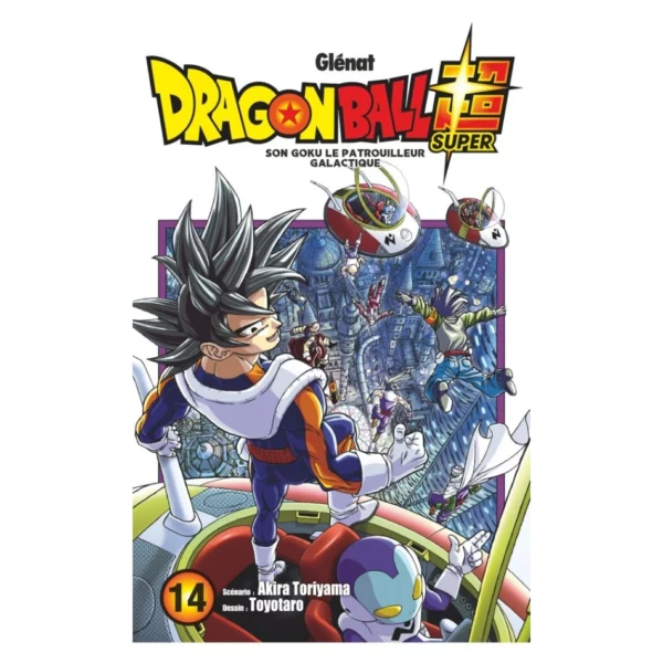 DRAGON BALL SUPER - Tome 14 - Son Goku le patrouilleur galactique